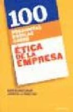 100 Preguntas basicas sobre etica de la empresa MOBI TORRENT 978-8497723985 por David alvarez rivasjavier de torre diaz