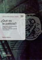 ¿QUE ES LA JUSTICIA?: ARGUMENTOS FILOSOFICOS SOBRE LO JUSTO Y LO INJUSTO. DISCUSION SOBRE LOS CUPOS DE RAZA Y GENERO