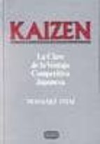 kaizen: la clave de la ventaja competitiva japonesa-masaaki imai-9789682611285 kaizen: la clave de la ventaja competitiva japonesa-masaaki imai-9789682611285