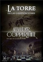la torre de las lamentaciones (ebook)-alexander copperwhite-cdlap00004885 la torre de las lamentaciones (ebook)-alexander copperwhite-cdlap00004885