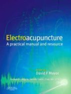 electroacupuncture: a practical manual and resource-david f. mayor-9780443063695 electroacupuncture: a practical manual and resource-david f. mayor-9780443063695