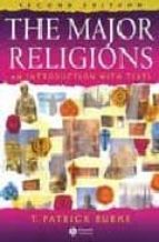 The major religion: an introduction with texts por Patrick t. burke FB2 TORRENT