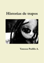 historias de trapos (ebook)-vanessa padilla-9781483543895 historias de trapos (ebook)-vanessa padilla-9781483543895