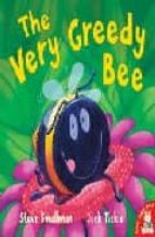 the very gredy bee-steve smallman-9781845064495 the very gredy bee-steve smallman-9781845064495