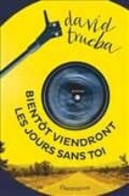 bientôt viendront les jours sans toi-david trueba-9782081421295 bientôt viendront les jours sans toi-david trueba-9782081421295