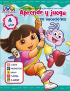 juega y aprende en vacaciones: dora la exploradora (4 años)-9788401905995 juega y aprende en vacaciones: dora la exploradora (4 años)-9788401905995