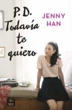 pd. todavía te quiero (ebook)-jenny han-9788408156895 pd. todavía te quiero (ebook)-jenny han-9788408156895