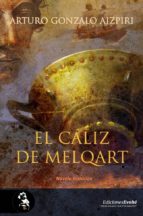 el caliz de melqart-arturo gonzalo aizpiri-9788415415695 el caliz de melqart-arturo gonzalo aizpiri-9788415415695