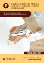 (I.B.D.) APLICACIÓN DE NORMAS Y CONDICIONES HIGIÉNICO-SANITARIAS EN RESTAURACIÓN. HOTR0108 - OPERACIONES BÁSICAS DE COCINA