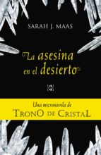 la asesina en el desierto (una micronovela de trono de cristal 2) (ebook)-sarah j. maas-9788420413495 la asesina en el desierto (una micronovela de trono de cristal 2) (ebook)-sarah j. maas-9788420413495
