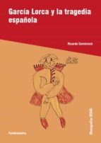 garcia lorca y la tragedia española-ricardo domenech-9788424511395 garcia lorca y la tragedia española-ricardo domenech-9788424511395