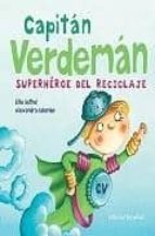 capitan verdeman: superheroe del reciclaje-ellie bethel-alexandra colombo-9788426137395 capitan verdeman: superheroe del reciclaje-ellie bethel-alexandra colombo-9788426137395