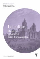 la cultura. méxico (1808-1830) (ebook)-brian connaughton-9788430609895 la cultura. méxico (1808-1830) (ebook)-brian connaughton-9788430609895