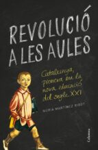 revolució a les aules-nuria martinez ribot-9788466422895 revolució a les aules-nuria martinez ribot-9788466422895