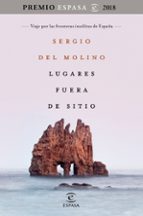 lugares fuera de sitio (premio espasa 2018)-sergio del molino-9788467053395 lugares fuera de sitio (premio espasa 2018)-sergio del molino-9788467053395