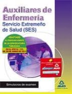 AUXILIARES DE ENFERMERIA DEL SERVICIO EXTREMEÑO DE SALUD (SES). SIMULACROS DE EXAMEN