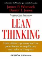 lean thinking : como utilizar el pensamiento lean para eliminar l os despilfarros y crear valor en la empresa-daniel jones-james womack-9788480886895 lean thinking : como utilizar el pensamiento lean para eliminar l os despilfarros y crear valor en la empresa-daniel jones-james womack-9788480886895