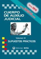 CUERPO DE AUXILIO JUDICIAL VOLUMEN IV SUPUESTOS PRACTICOS