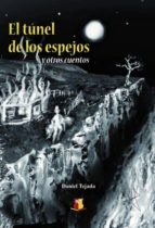 el túnel de los espejos y otros cuentos (ebook)-daniel tejada-9788490094495 el túnel de los espejos y otros cuentos (ebook)-daniel tejada-9788490094495