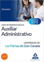 lista de reserva escala auxiliar administrativo de la universidad de las palmas de gran canaria: temario-9788490934395 lista de reserva escala auxiliar administrativo de la universidad de las palmas de gran canaria: temario-9788490934395