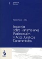 impuesto sobre transmisiones patrimoniales y actos juridicos docu mentados-ramon falcon y tella-9788493385095 impuesto sobre transmisiones patrimoniales y actos juridicos docu mentados-ramon falcon y tella-9788493385095