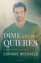 dime que me quieres (ebook)-corinne michaels-9788494718595 dime que me quieres (ebook)-corinne michaels-9788494718595
