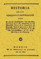 historia de los vinculos y mayorazgos (ed. facsimil de la ed. de 1805)-juan sempere y guarinos-9788497610995 historia de los vinculos y mayorazgos (ed. facsimil de la ed. de 1805)-juan sempere y guarinos-9788497610995