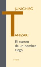 el cuento de un hombre ciego-junichiro tanizaki-9788498413595 el cuento de un hombre ciego-junichiro tanizaki-9788498413595