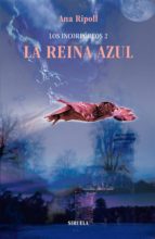 los incorpóreos 2. la reina azul (ebook)-ana ripoll-9788498416695 los incorpóreos 2. la reina azul (ebook)-ana ripoll-9788498416695