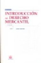 introduccion al derecho mercantil (21ª ed.)-francisco vicent chulia-9788498763195 introduccion al derecho mercantil (21ª ed.)-francisco vicent chulia-9788498763195