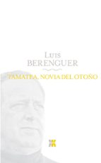 tamatea, novia del otoño-luis berenguer-9788498771695 tamatea, novia del otoño-luis berenguer-9788498771695