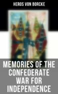 Ebooks de computadora gratis para descargar MEMORIES OF THE CONFEDERATE WAR FOR INDEPENDENCE 4064066052805 FB2