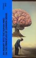 Descarga gratis los libros de viernes nook AN INQUIRY INTO THE HUMAN MIND: ON THE PRINCIPLES OF COMMON SENSE  (edición en inglés) de THOMAS REID en español 4066339563605