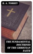 Libros electrónicos gratis para descargar para Android THE FUNDAMENTAL DOCTRINES OF THE CHRISTIAN FAITH FB2 ePub de R. A. TORREY 8596547003205