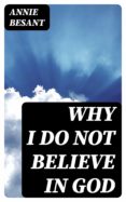 Descargar libros en línea gratis epub WHY I DO NOT BELIEVE IN GOD (Spanish Edition)  de 