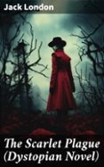 Descarga gratuita de libros de isbn THE SCARLET PLAGUE (DYSTOPIAN NOVEL)  (edición en inglés)  (Spanish Edition) de JACK LONDON 8596547678205