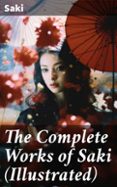 THE COMPLETE WORKS OF SAKI (ILLUSTRATED)  (edición en inglés)