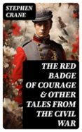 THE RED BADGE OF COURAGE & OTHER TALES FROM THE CIVIL WAR  (edición en inglés)