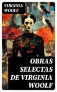 Enlaces de descarga de libros electrónicos gratis OBRAS SELECTAS DE VIRGINIA WOOLF (Spanish Edition) de VIRGINIA WOOLF