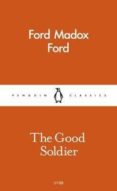 the good soldier-ford madox ford-9780241259405 the good soldier-ford madox ford-9780241259405