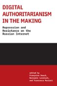 DIGITAL AUTHORITARIANISM IN THE MAKING