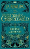 fantastic beasts: the crimes of grindelwald - the original screenplay-j.k. rowling-9781408711705 fantastic beasts: the crimes of grindelwald - the original screenplay-j.k. rowling-9781408711705