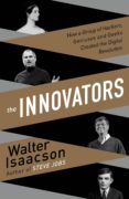 the innovators: how a group of inventors, hackers, geniuses and and geeks created the digital revolution-walter isaacson-9781471138805 the innovators: how a group of inventors, hackers, geniuses and and geeks created the digital revolution-walter isaacson-9781471138805
