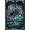 the testament of loki-joanne m. harris-9781473202405 the testament of loki-joanne m. harris-9781473202405
