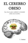 el cerebro obeso: las claves para combatir la obesidad estan en el cerebro-l. jimenez-9781503139305 el cerebro obeso: las claves para combatir la obesidad estan en el cerebro-l. jimenez-9781503139305