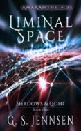 LIMINAL SPACE (SHADOWS & LIGHT BOOK ONE)