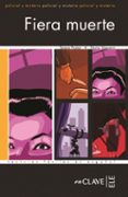 fiera muerte (nivel 3) (lecturas jovenes y adultos) (ele: español lengua extranjera)-teresa pastor-9782090341805 fiera muerte (nivel 3) (lecturas jovenes y adultos) (ele: español lengua extranjera)-teresa pastor-9782090341805