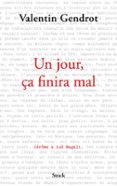 UN JOUR, ÇA FINIRA MAL