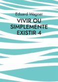 Descarga de la portada del libro electrónico de Epub VIVIR OU SIMPLEMENTE EXISTIR 4