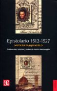 epistolario (1512-1527)-nicolas maquiavelo-9786071617705 epistolario (1512-1527)-nicolas maquiavelo-9786071617705